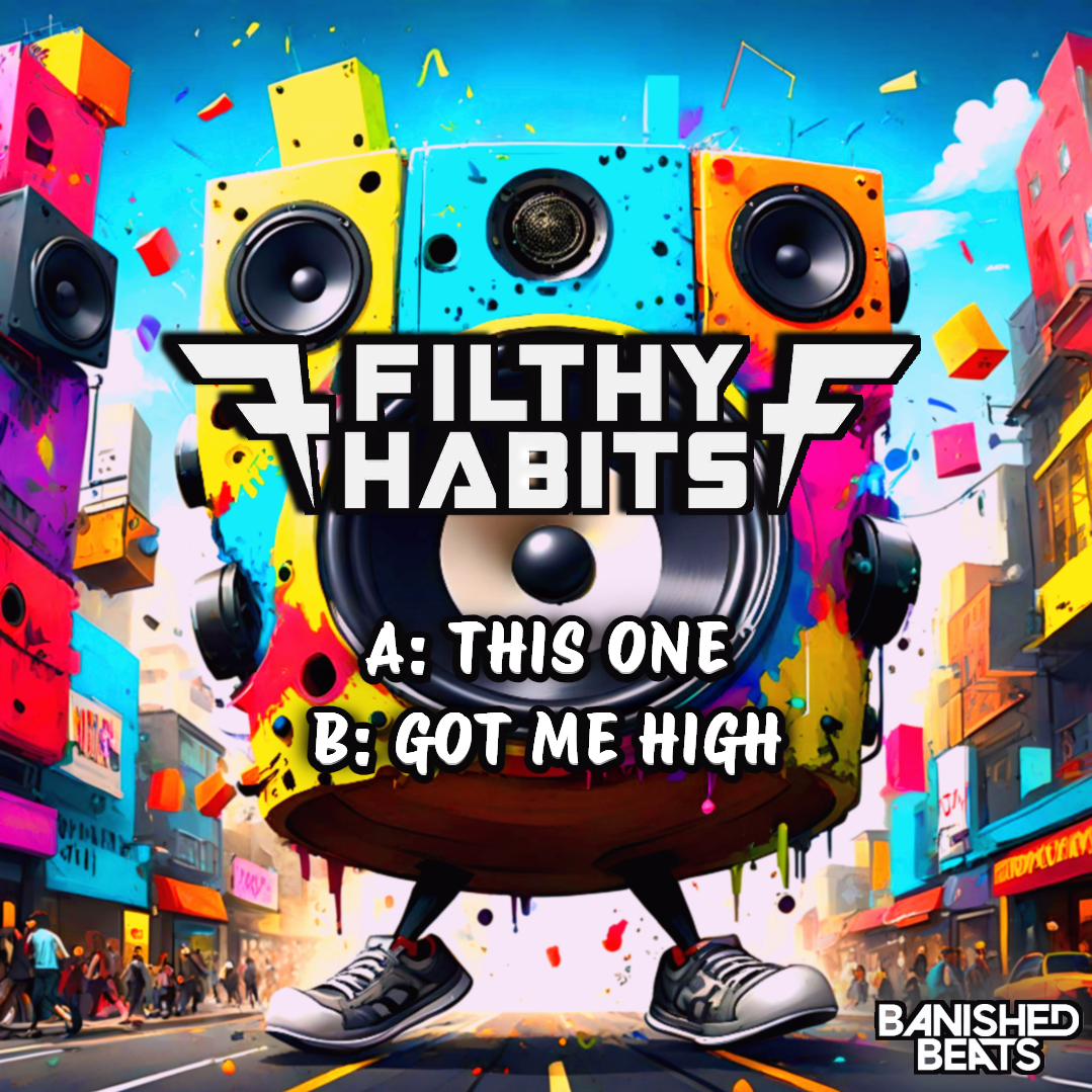 Filthy Habits: This One / Got Me High