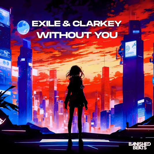 Exile & Clarkey: Without You