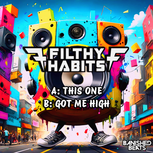 Filthy Habits - This One / Got Me High