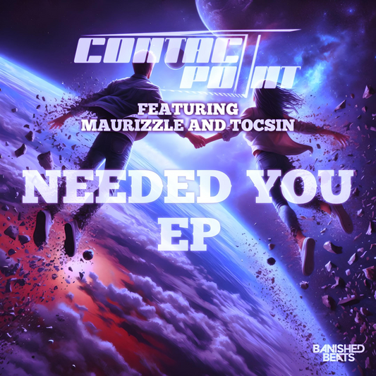 Contact Point Featuring Tocsin & Maurizzle: Needed You EP